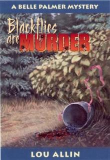 Blackflies Are Murder : A Belle Palmer Mystery