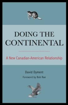 Doing the Continental : A New Canadian-American Relationship