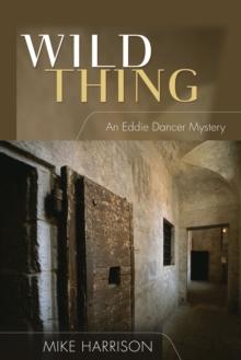 Wild Thing : An Eddie Dancer Mystery