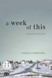 A Week Of This : a novel in seven days