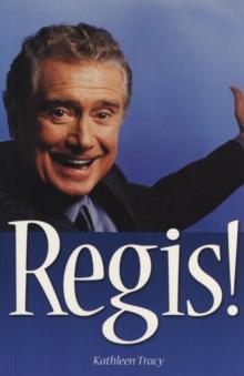 Regis! : The Unauthorized Biography