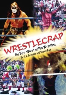 Wrestlecrap : The Very Worst of Professional Wrestling