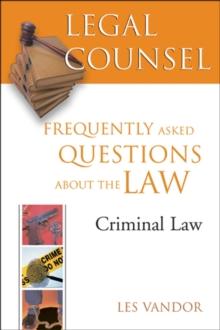 Legal Counsel, Book Four: Criminal Law : Frequently Asked Questions about the Law