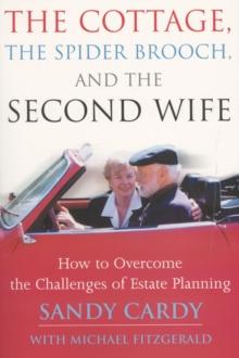 The Cottage, The Spider Brooch, And The Second Wife : How to Overcome the Challenges of Estate Planning