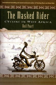 The Masked Rider : CYCLING IN WEST AFRICA