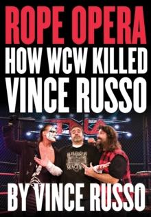 Rope Opera : How WCW Killed Vince Russo