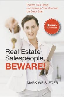 Real Estate Salespeople, Beware! : Protect Your Clients and Increase Your Success on Every Deal