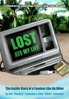 Lost Ate My Life : The Inside Story of a Fandom Like No Other