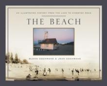 The Beach : An Illustrated History from the Lake to Kingston Road