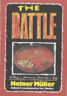 The Battle : Plays, Prose, Poems