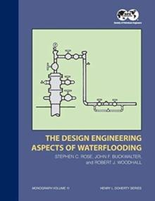 The Design Engineering Aspects of Waterflooding : Monograph 12