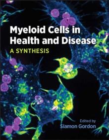 Myeloid Cells in Health and Disease : A Synthesis