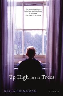 Up High in the Trees : A Novel