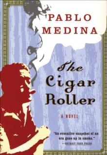 The Cigar Roller : A Novel