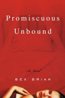 Promiscuous Unbound : A Novel