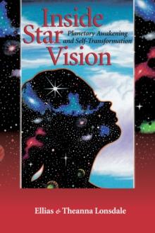 Inside Star Vision : Planetary Awakening and Self-Transformation