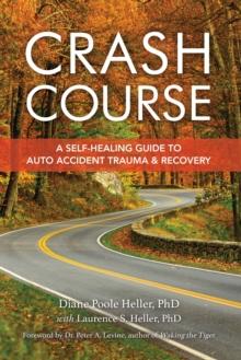 Crash Course : A Self-Healing Guide to Auto Accident Trauma and Recovery