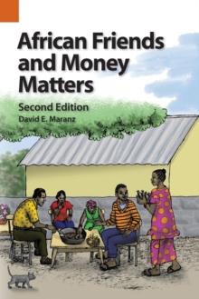 African Friends and Money Matters : Observations from Africa, Second Edition