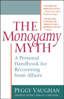 The Monogamy Myth : A Personal Handbook for Recovering from Affairs