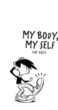 My Body, My Self for Boys : Revised Edition