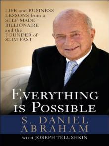 Everything is Possible : Life and Business Lessons from a Self-Made Billionaire and the Founder of Slim-Fast