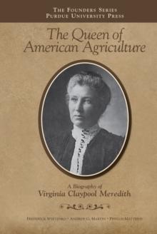 The Queen of American Agriculture : A Biography of Virginia Claypool Meredith