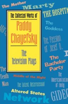 The Collected Works of Paddy Chayefsky : The Television Plays