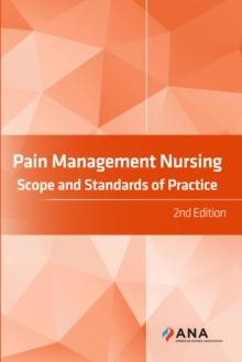 Pain Management Nursing : Scope and Standards of Practice, 2nd Edition