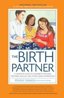 The Birth Partner 5th Edition : A Complete Guide to Childbirth for Dads, Partners, Doulas, and All Other Labor Companions