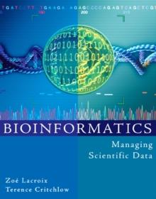 Bioinformatics : Managing Scientific Data