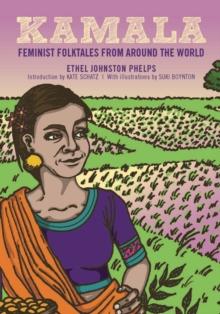 Kamala : Feminist Folktales from Around the World