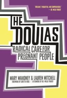 The Doulas : Radical Care for Pregnant People