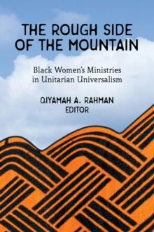 The Rough Side of the Mountain : Black Women's Ministries in Unitarian Universalism