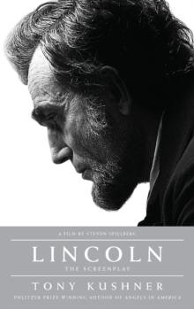 Lincoln : The Screenplay