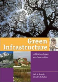 Green Infrastructure : Linking Landscapes and Communities