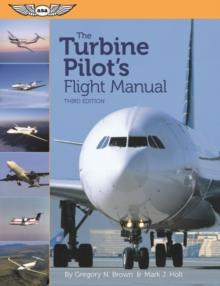 The Turbine Pilot's Flight Manual : Secrets of the Successful CFI