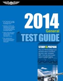 General Test Guide 2014 (PDF eBook) : The "Fast-Track" to Study for and Pass the Aviation Maintenance Technician Knowledge Exam