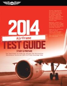 Airframe Test Guide 2014 (PDF eBook) : The "Fast-Track" to Study for and Pass the Aviation Maintenance Technician Knowledge Exam