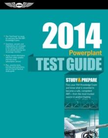 Powerplant Test Guide 2014 (PDF eBook) : The "Fast-Track" to Study for and Pass the Aviation Maintenance Technician Knowledge Exam