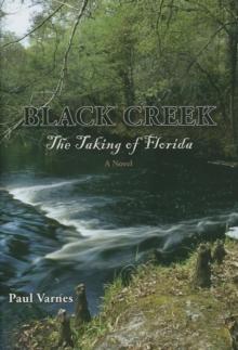 Black Creek : The Taking of Florida