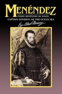 Menendez : Pedro Menendez de Aviles, Captain General of the Ocean Sea