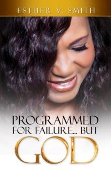 Programmed for Failure... But God