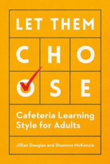 Let Them Choose : Cafeteria Learning Style for Adults