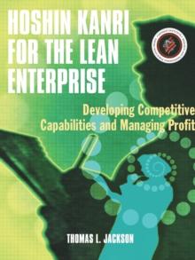 Hoshin Kanri for the Lean Enterprise : Developing Competitive Capabilities and Managing Profit