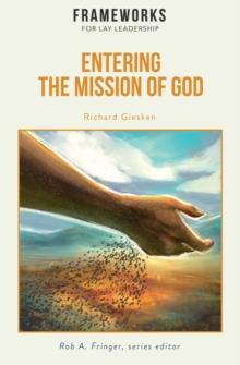 Entering the Mission of God : Frameworks for Lay Leadership