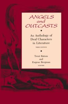 Angels and Outcasts : An Anthology of Deaf Characters in Literature