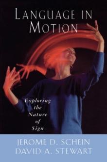 Language in Motion : Exploring the Nature of Sign