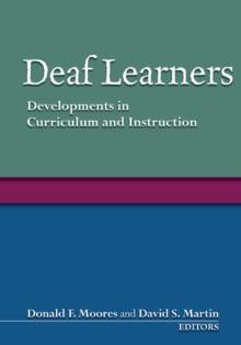 Deaf Learners : Developments in Curriculum and Instruction