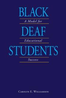 Black Deaf Students : A Model for Educational Success