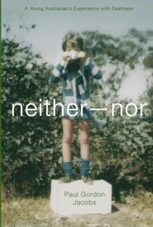 Neither-Nor : A Young Australian's Experience with Deafness